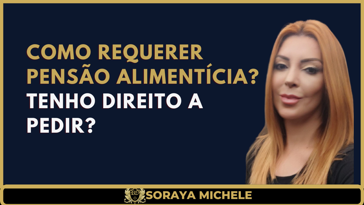 Leia mais sobre o artigo T1 – #18 – COMO E QUEM PODE REQUERER PENSÃO ALIMENTÍCIA