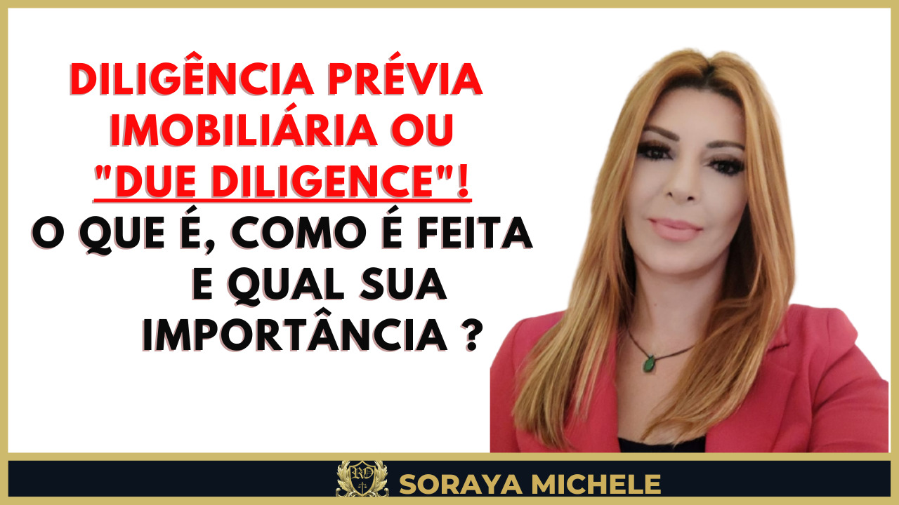 Leia mais sobre o artigo T1 – #25 – DILIGÊNCIA PRÉVIA IMOBILIÁRIA “DUE DILIGENCE”
