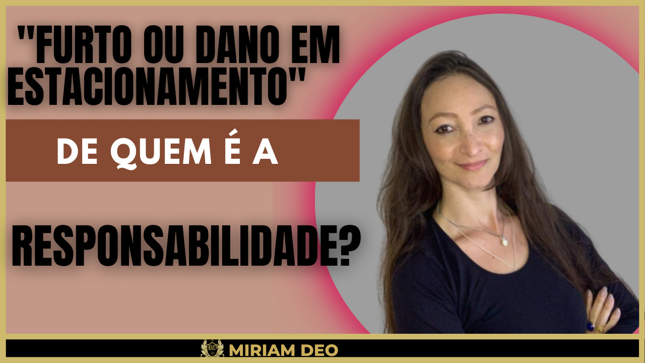 Leia mais sobre o artigo T1 – #29 – FURTO OU DANO EM ESTACIONAMENTO